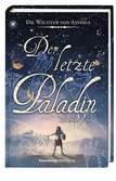 Die W�chter von Astaria 1: Der letzte Paladin